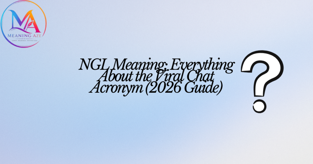 NGL Meaning: Everything About the Viral Chat Acronym (2026 Guide)
